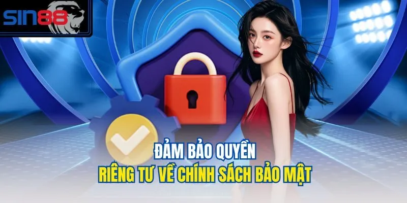 Đảm bảo quyền riêng tư về chính sách bảo mật 