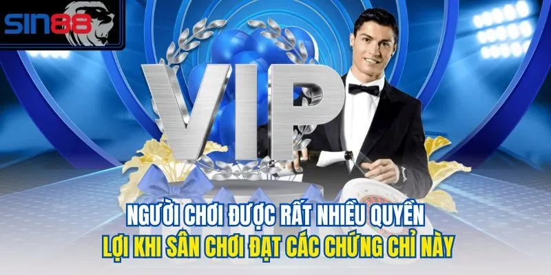 Người chơi được rất nhiều quyền lợi khi sân chơi đạt các chứng chỉ này
